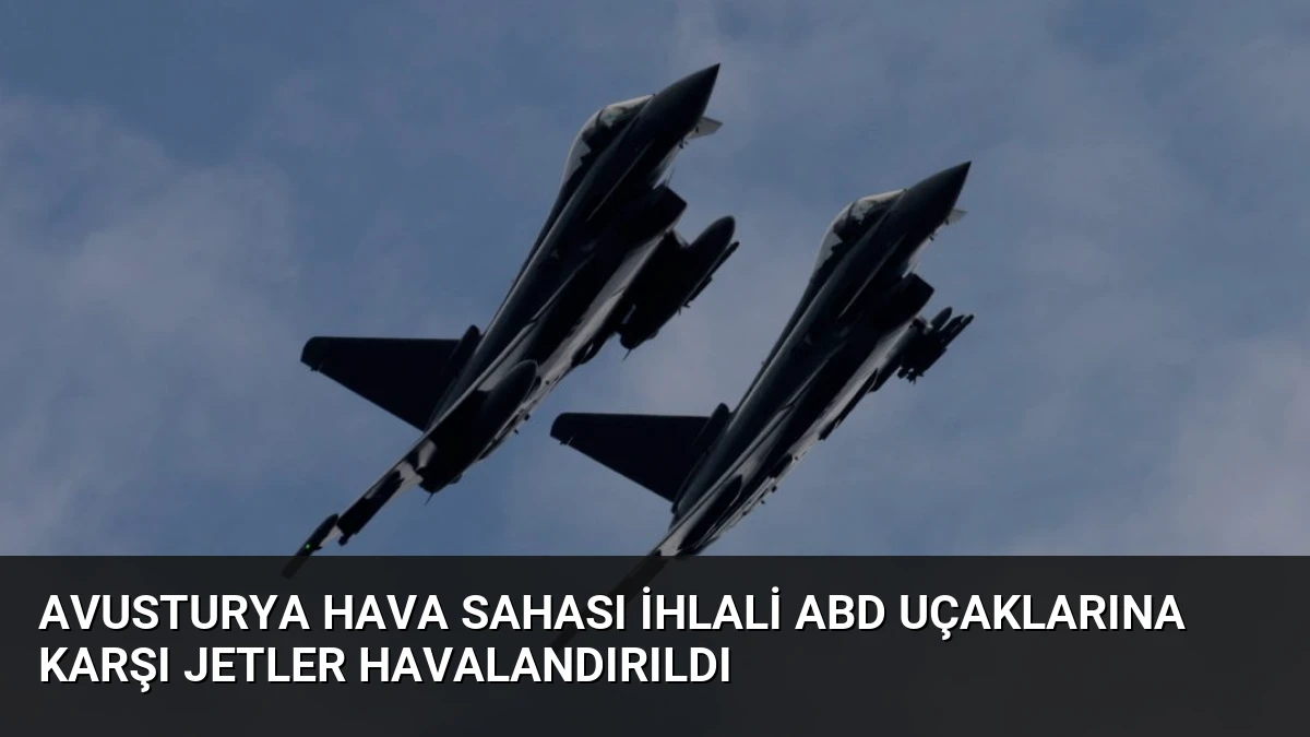 Avusturya Hava Sahası İhlali ABD Uçaklarına Karşı Jetler Havalandırıldı
