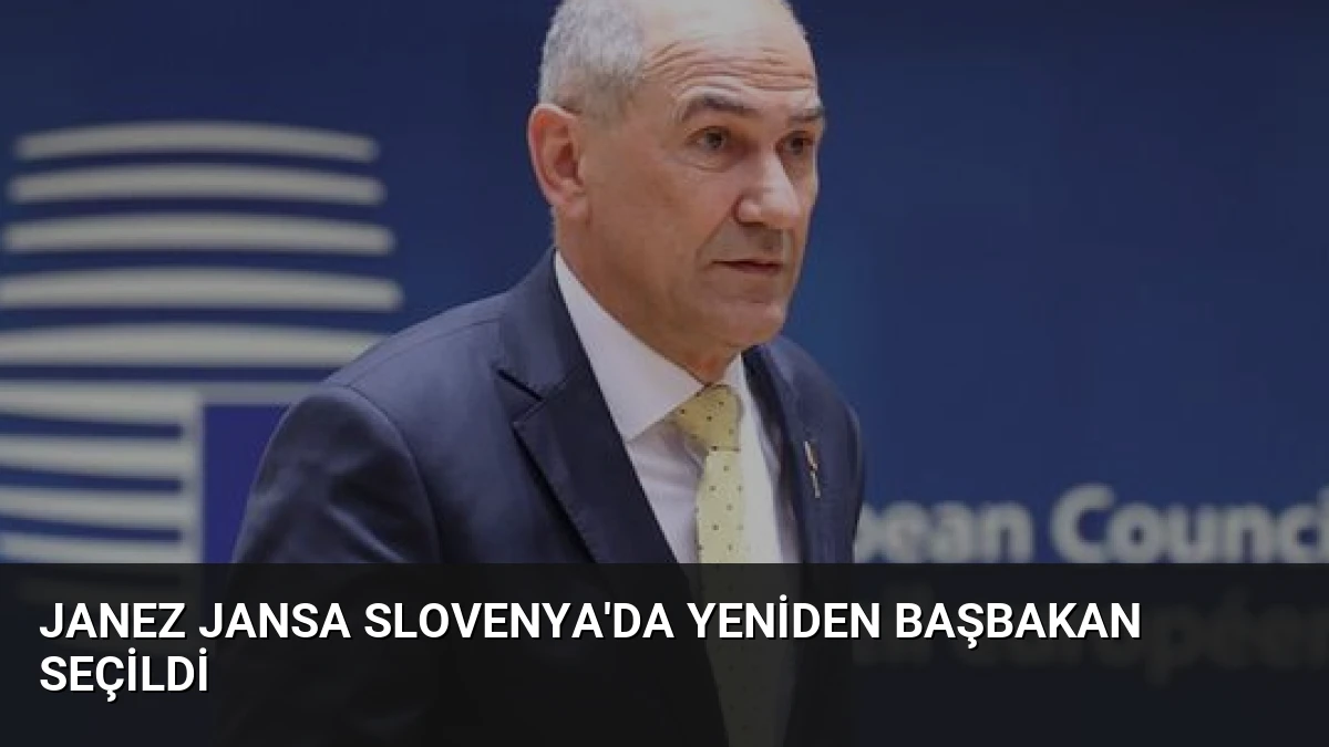 Janez Jansa Slovenya’da Yeniden Başbakan Seçildi