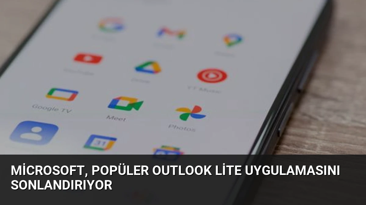 Microsoft, Popüler Outlook Lite Uygulamasını Sonlandırıyor