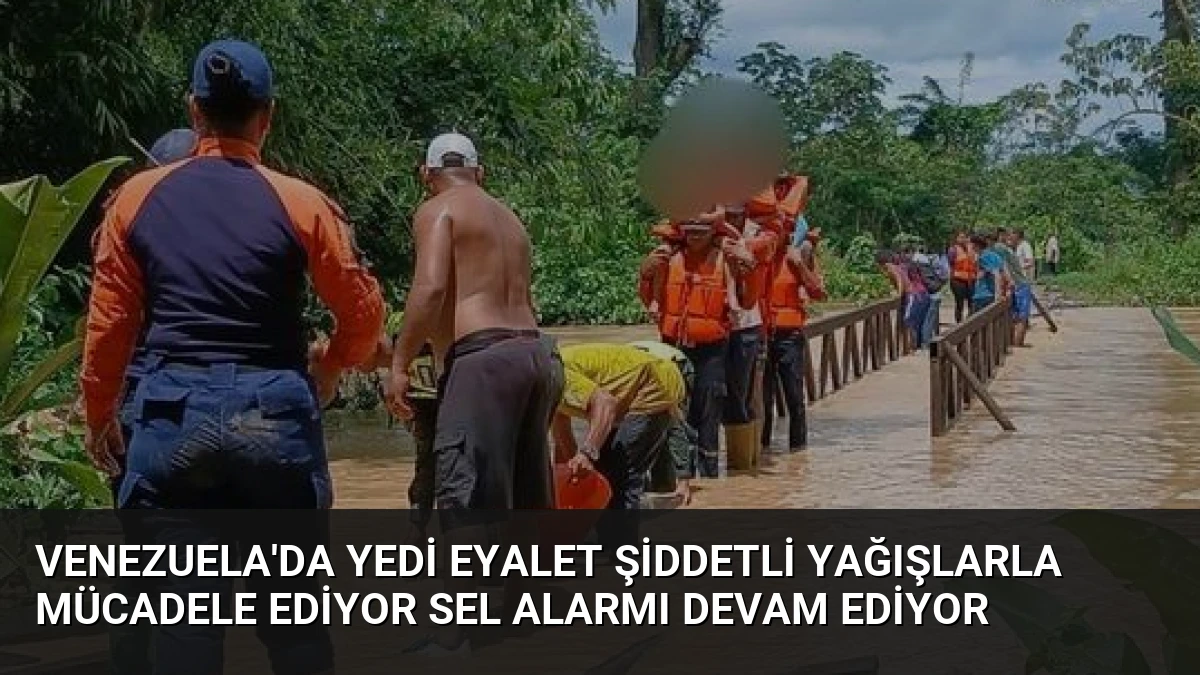 Venezuela’da Yedi Eyalet Şiddetli Yağışlarla Mücadele Ediyor Sel Alarmı Devam Ediyor