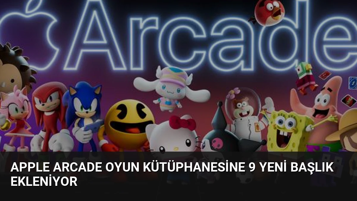 Apple Arcade Oyun Kütüphanesine 9 Yeni Başlık Ekleniyor