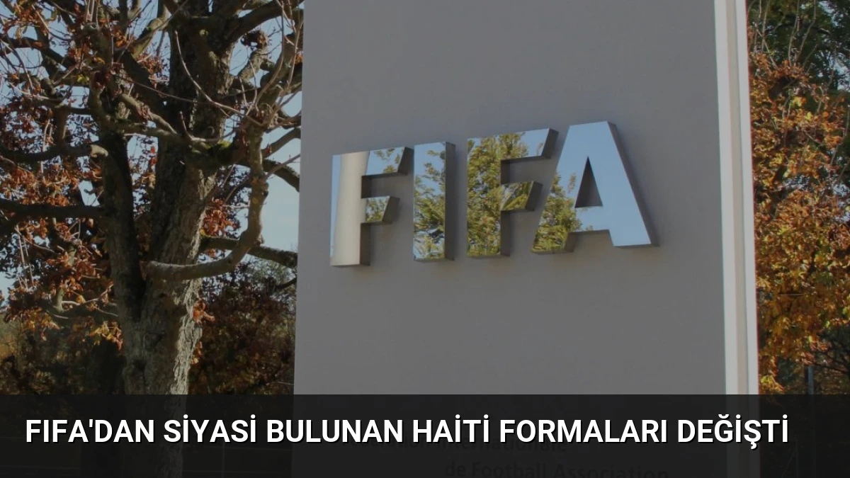FIFA’dan Siyasi Bulunan Haiti Formaları Değişti
