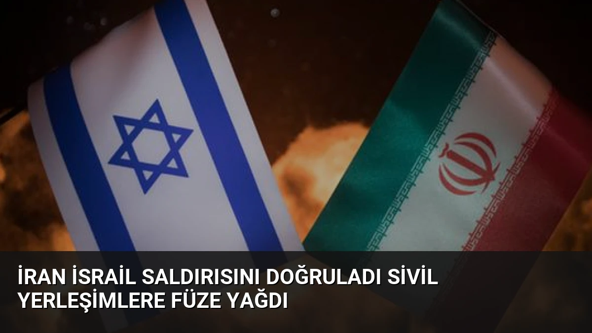 İran İsrail Saldırısını Doğruladı Sivil Yerleşimlere Füze Yağdı