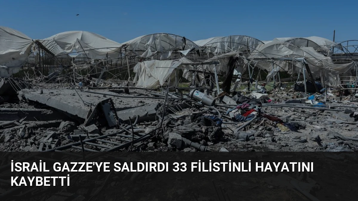 İsrail Gazze’ye Saldırdı 33 Filistinli Hayatını Kaybetti