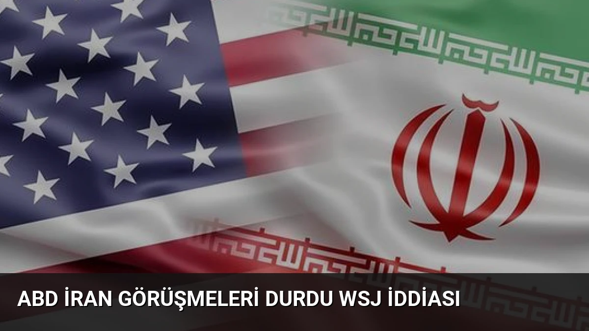 ABD İran Görüşmeleri Durdu WSJ İddiası