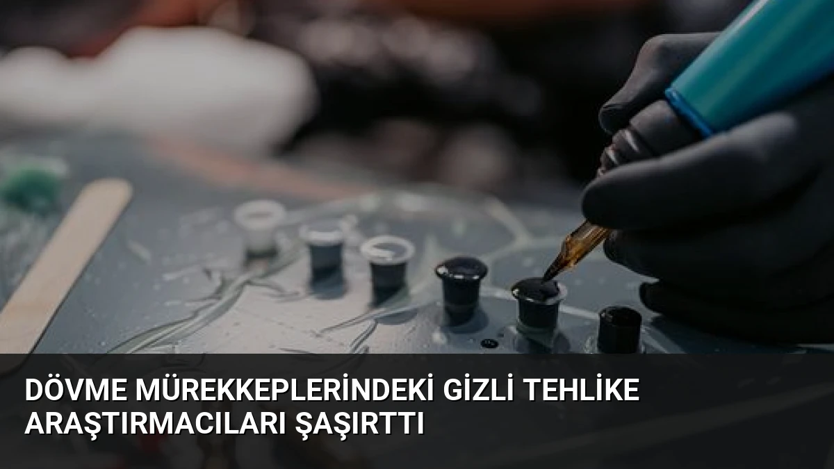 Dövme Mürekkeplerindeki Gizli Tehlike Araştırmacıları Şaşırttı