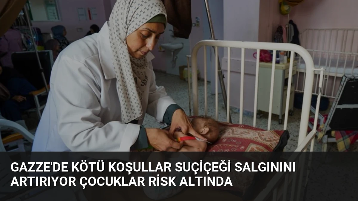 Gazze’de Kötü Koşullar Suçiçeği Salgınını Artırıyor Çocuklar Risk Altında
