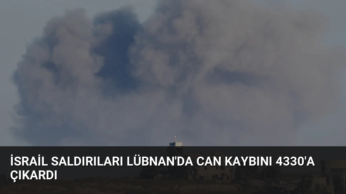 İsrail Saldırıları Lübnan’da Can Kaybını 4330’a Çıkardı