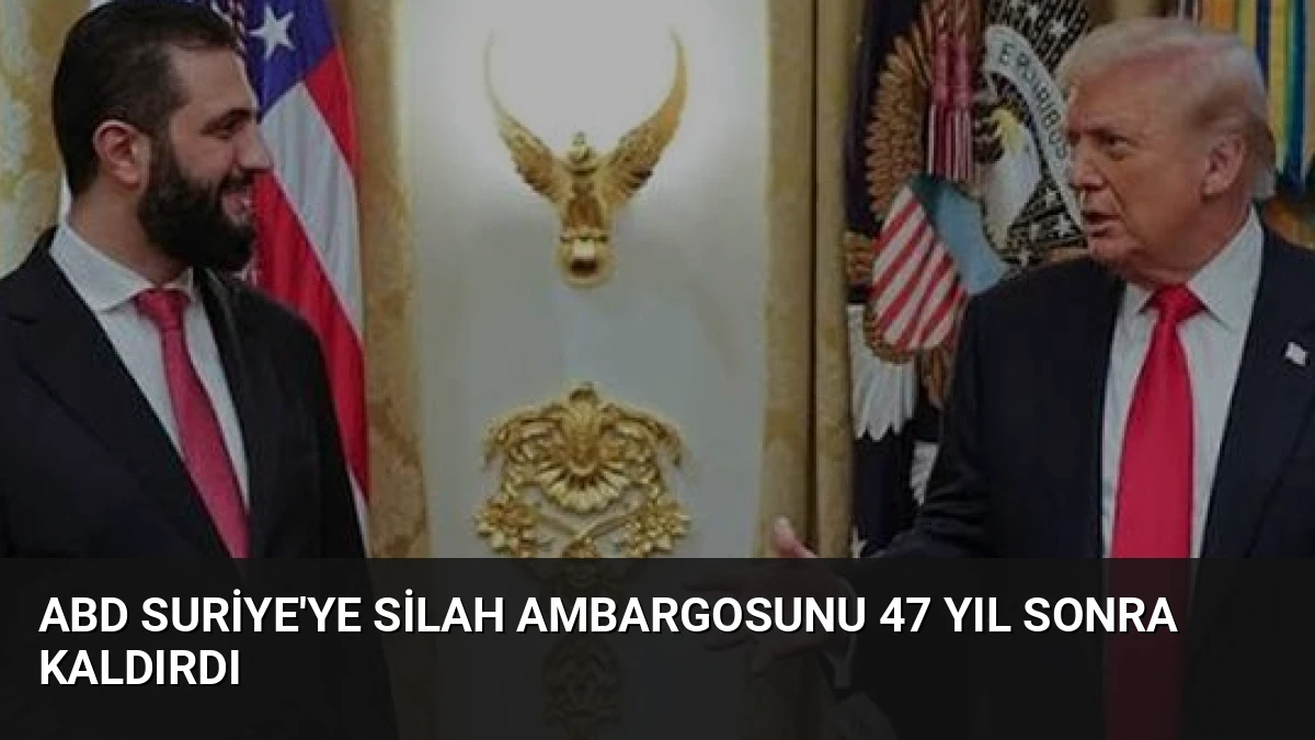 ABD Suriye’ye Silah Ambargosunu 47 Yıl Sonra Kaldırdı