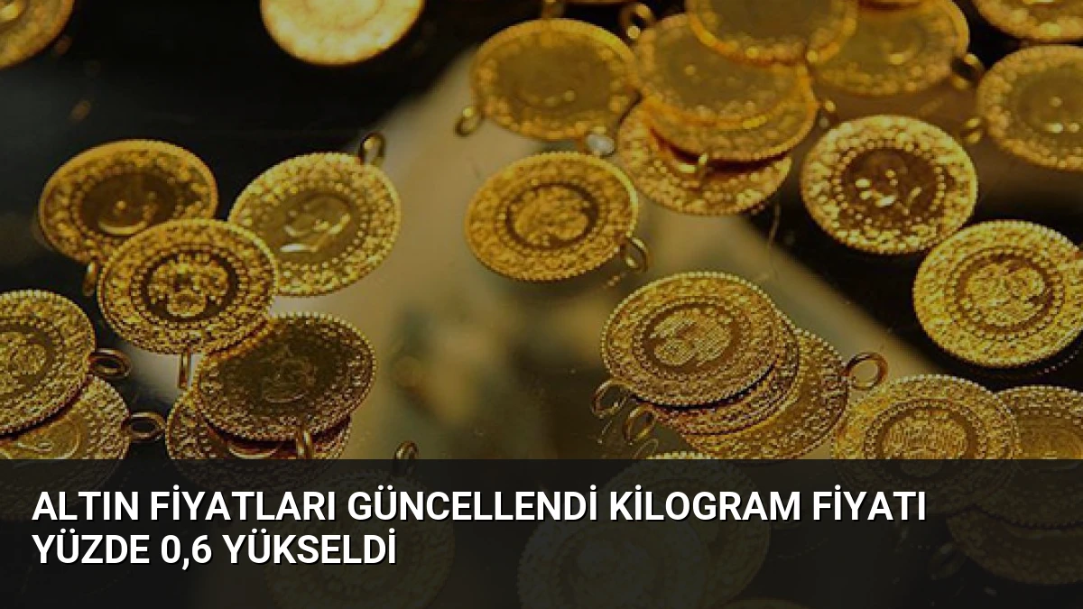 Altın Fiyatları Güncellendi Kilogram Fiyatı Yüzde 0,6 Yükseldi