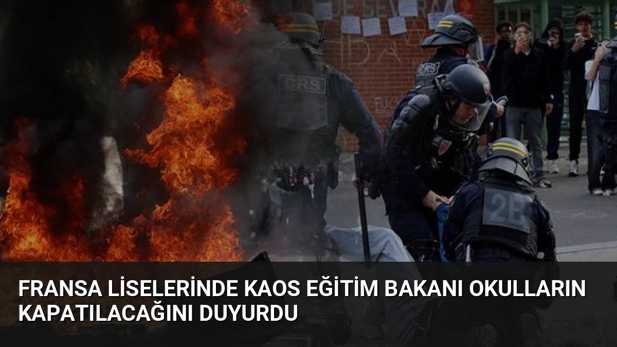 Fransa Liselerinde Kaos Eğitim Bakanı Okulların Kapatılacağını Duyurdu