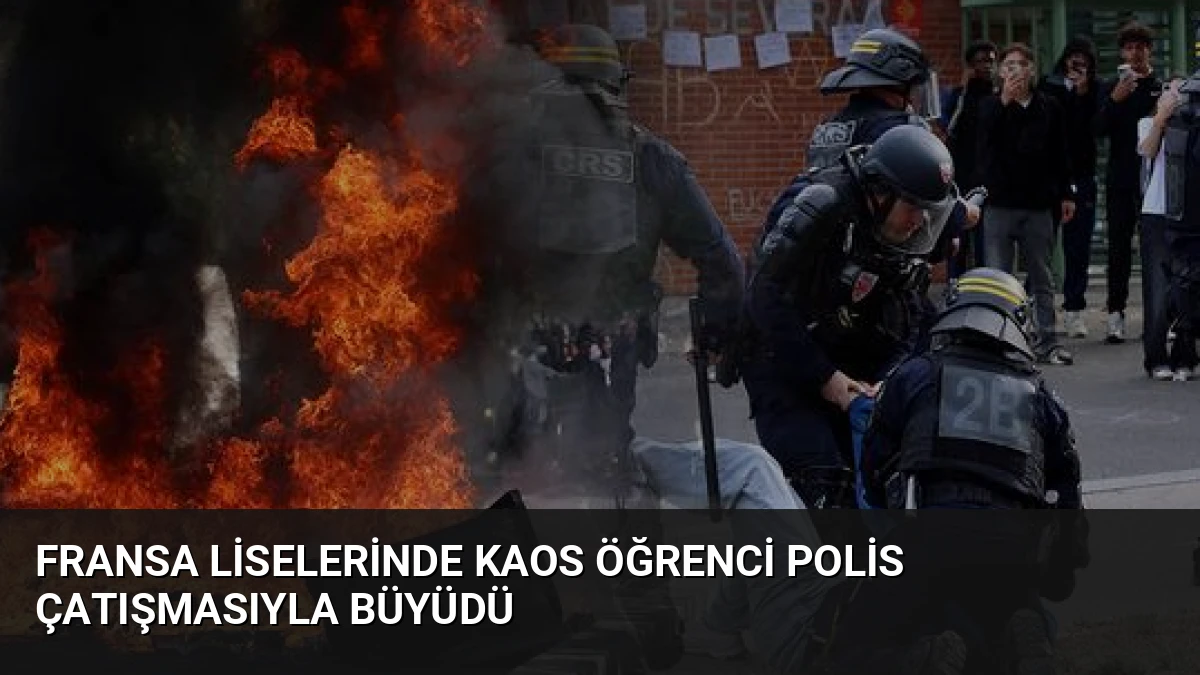 Fransa Liselerinde Kaos Öğrenci Polis Çatışmasıyla Büyüdü