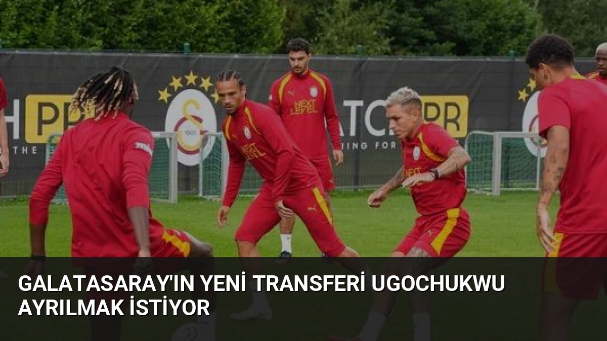 Galatasaray’ın Yeni Transferi Ugochukwu Ayrılmak İstiyor