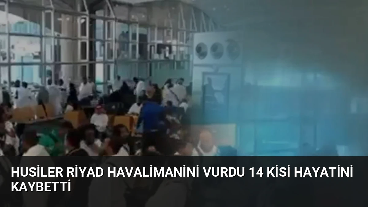Husiler Riyad Havalimanini Vurdu 14 Kisi Hayatini Kaybetti